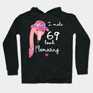 Funny Flamingo 69th Birthday 69 Years Old Hoodie